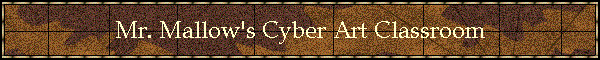 Mr. Mallow's Cyber Art Classroom